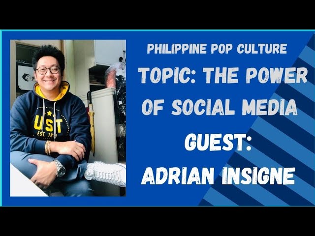 Philippine Pop Culture: The Power of Social Media with Mr. Adrian Insigne