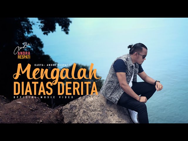 MENGALAH DIATAS DERITA - Andra Respati (Official Music Video)