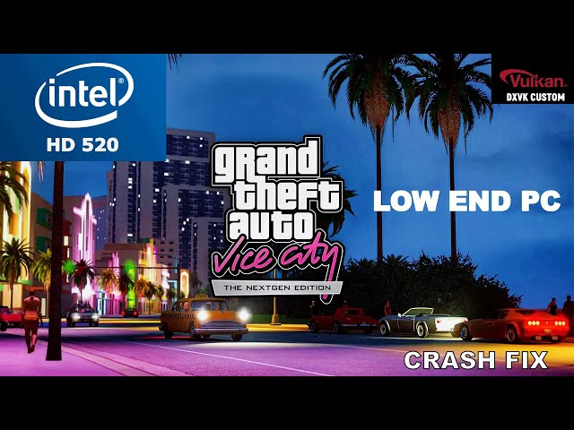 GTA Vice City Next Gen Intel HD 520 Low End PC | Dxvk Custom