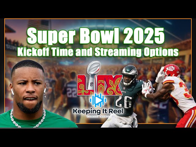 Super Bowl 2025 🏈 Kickoff Time📺Streaming Options 🔥🔥