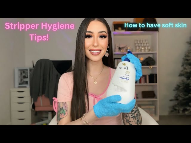 Stripper Hygiene Tips and how to have soft skin!