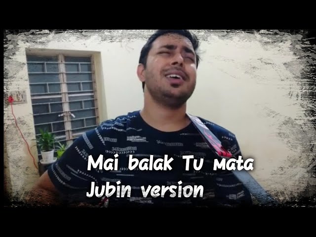 Mai balak tu mata cover (chords in description) by Subham Subh | Jubin Nautiyal