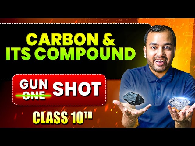 Carbon and Its Compounds in ONE SHOT GUN SHOT (NCERT+PYQs) || FULL CHAPTER || Class 10 Science