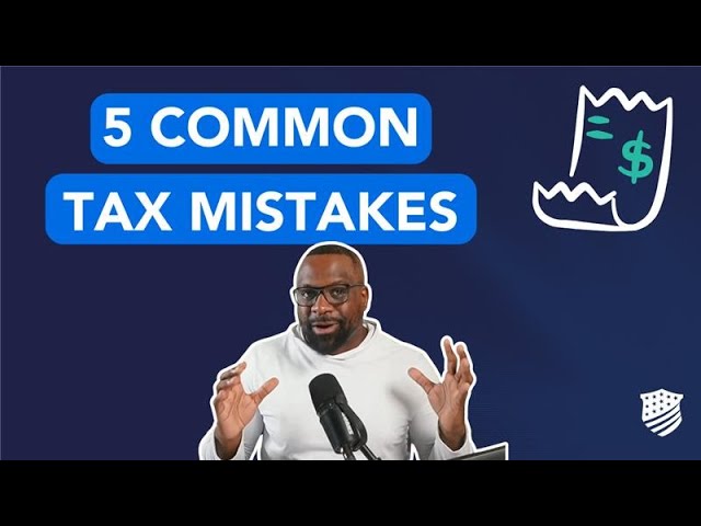 5 Common Tax Mistakes To Avoid Like The Plague