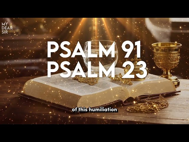 PSALM 23 and PSALM 91 | The Two Most Powerful Prayers in the Bible