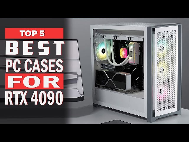 Best PC Cases for RTX 4090 of 2024 | New PC Cases Review