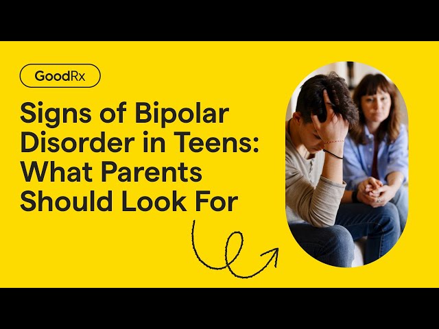 Signs of Bipolar Disorder in Teenagers: What Parents Should Look For | GoodRx