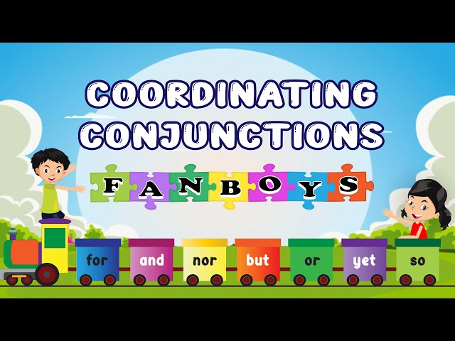 Coordinating Conjunctions for Kids | FANBOYS (For, And, Nor, But, Or, Yet, So)