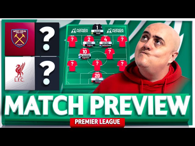 WEST HAM vs LIVERPOOL! Starting XI Prediction & Preview