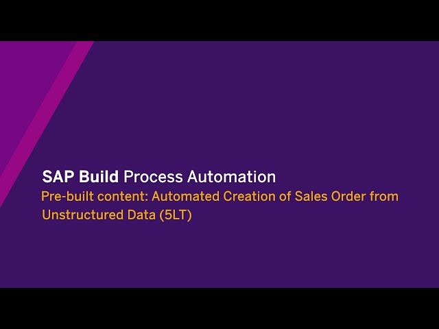 Create Sales Orders from unstructured data in SAP S/4HANA Cloud with SAP Build Process Automation