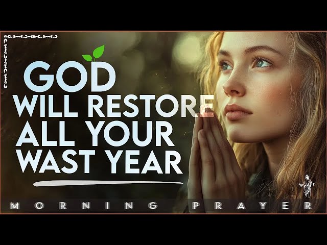 God Will Restore All Your Wasted Years | Christian motivation