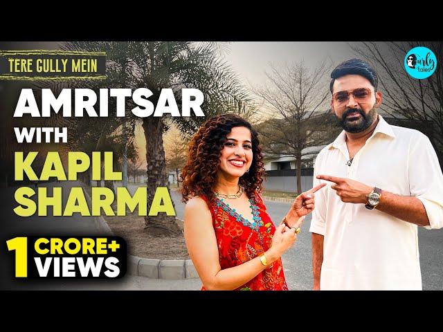 Exploring Amritsar With Kapil Sharma | Tere Gully Mein EP 36 | Curly Tales