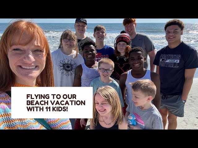 FLYING TO OUR BEACH VACATION WITH 11 KIDS!