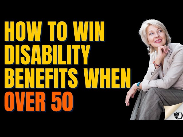 How to win disability benefits over age 50