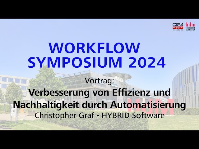 Workflow Symposium 2024 - Verbesserung von Effizienz und Nachhaltigkeit durch Automatisierung