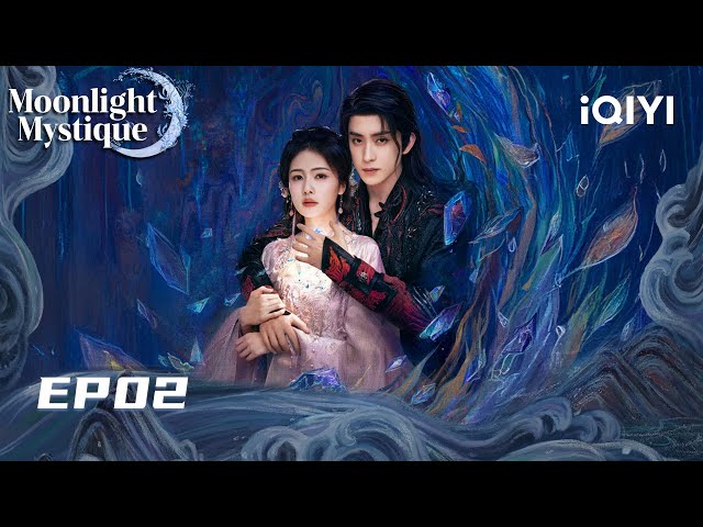 【FULL】EP02 The harmony of souls is beyond words💞 | Moonlight Mystique | iQIYI Romance