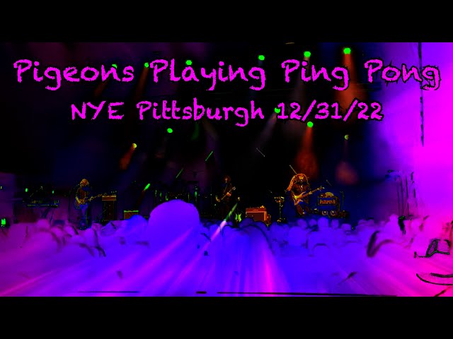 Pigeons Playing Ping Pong- Pop Off 12/31/22 Stage AE, Pittsburgh