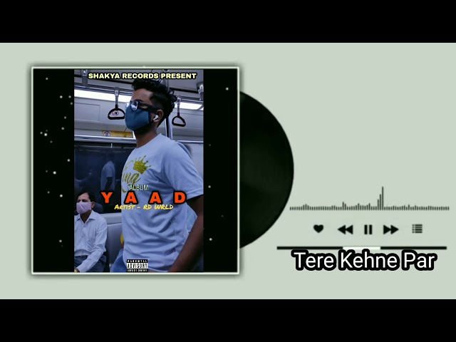 RD WRLD - Tere Kehne Par | Album Yaad