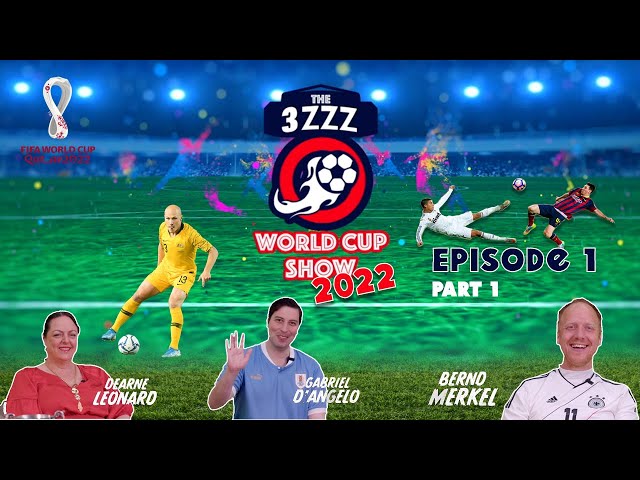 3ZZZ Melbourne Football World cup show 2022 | Episode 1 | PART 1 | M4 tv