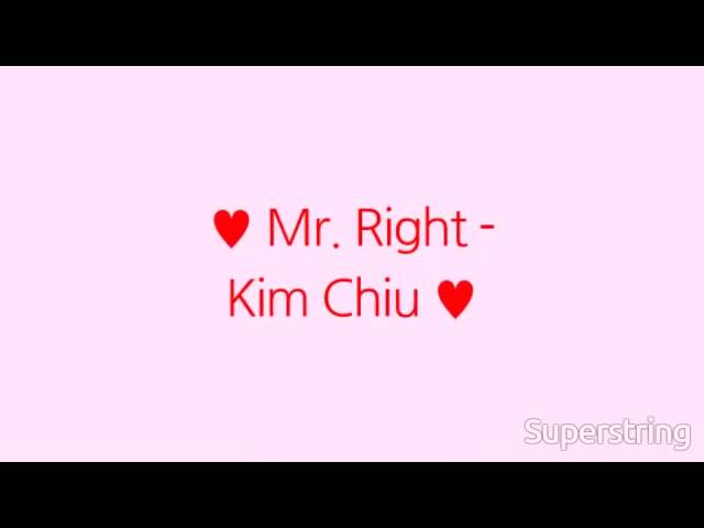 KIM CHIU - Mr Right lyrics