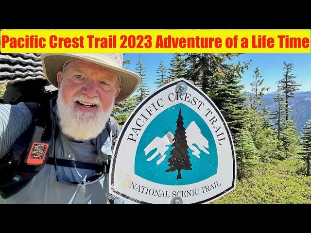 Pacific Crest Trail 2023 Adventure of a Life Time - PCT Thru Hike