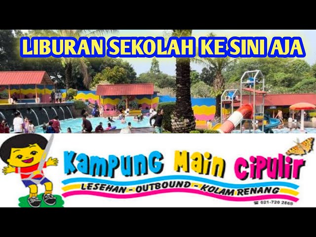 REVIEW KAMPUNG MAIN CIPULIR 2024