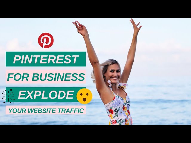 Pinterest for Businesses:  Explode your website traffic