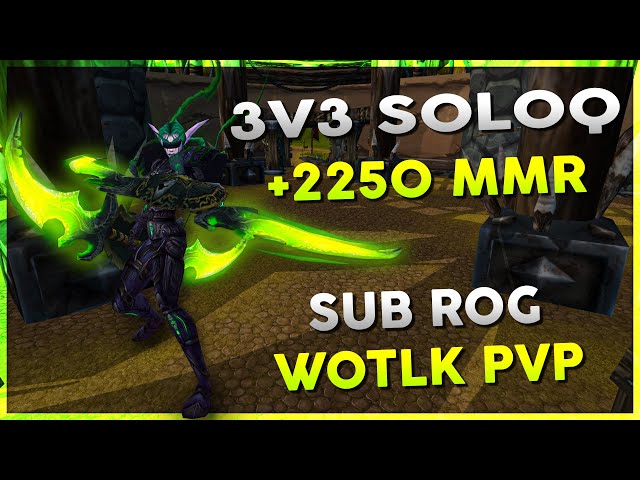 3v3 SoloQ +2250 MMR | November 14th Stream VOD | WOW R1 Gladiator Rogue Arena PVP - Warmane WOTLK