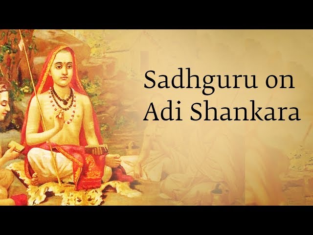 How Did Adi Shankara Become Such a Great Being? – Sadhguru