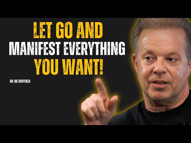 How to Let Go and Manifest Like a Magnet – Joe Dispenza Motivation