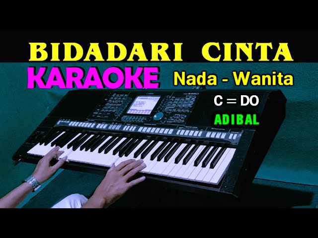 BIDADARI CINTA - Adibal | KARAOKE Nada Wanita (C=DO)