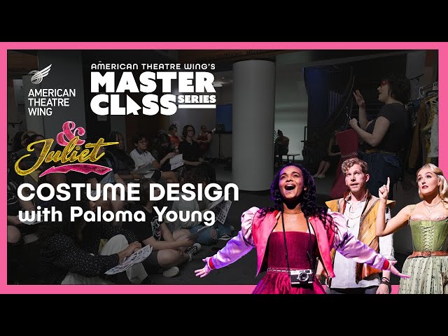 "& Juliet" Costume Design | Paloma Young | American Theatre Wing's Master Class Series