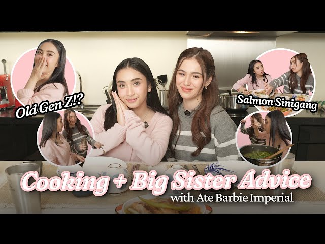 Cooking + Big Sister Talks with Barbie Imperial II Bea Borres