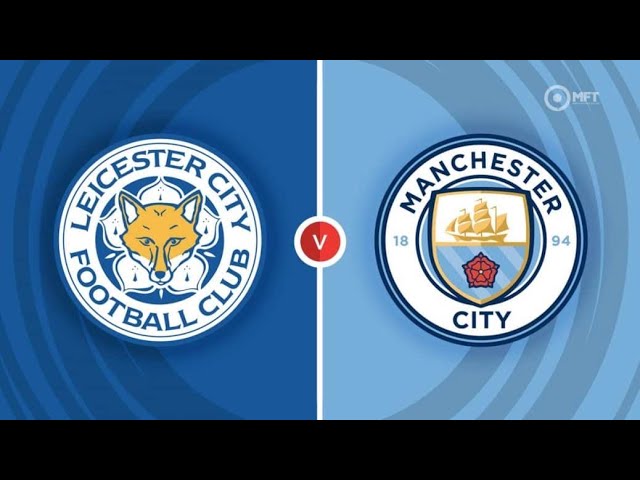 Leicester City 0-2 Manchester City, Premier league match highlights