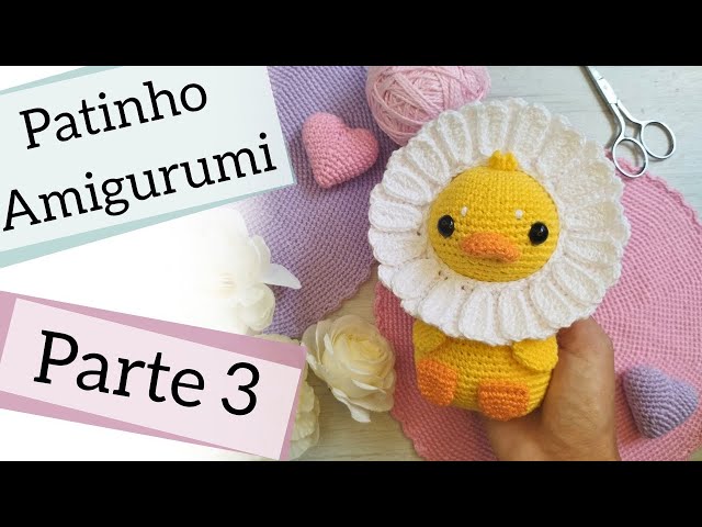 Amigurumi Passo a Passo - Patinho - Parte 3