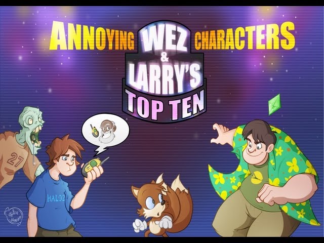 Top 10 Annoying Characters - Wez and Larry's Top Tens (Part One)