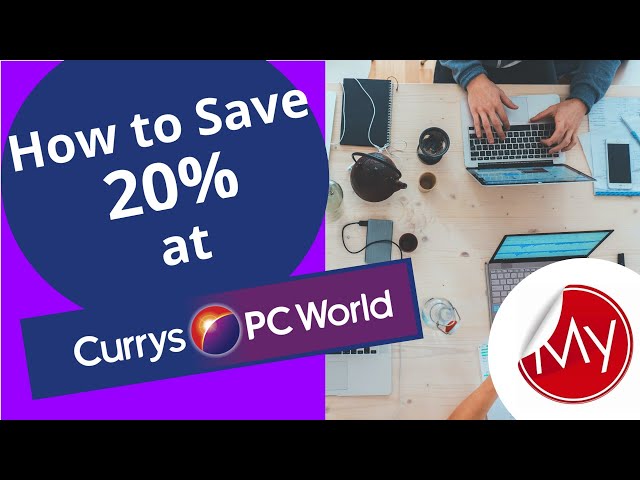 How to Save 20% Using Currys PC World Voucher Codes [2021]