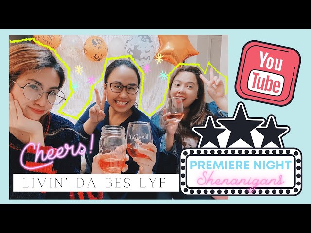 Premiere Night Shenanigans! | LivindaBESlyf | Cheers! | Launch YouTube Channel | Fun Vloggers