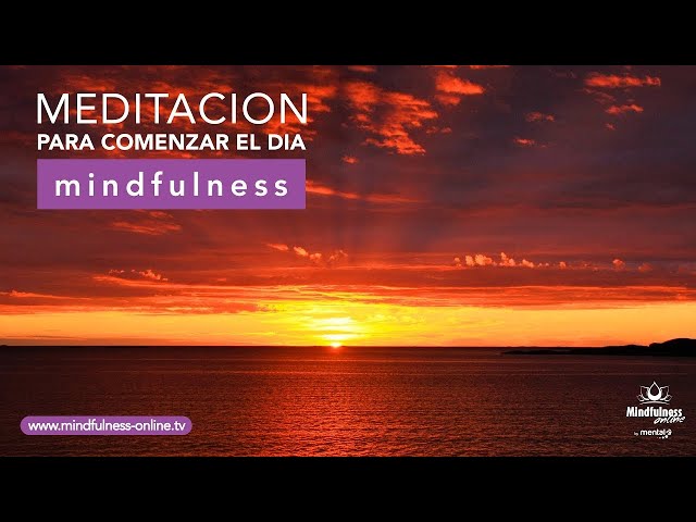 Meditacion de la MAÑANA para comenzar el dia ☀️ | Afirmaciones positivas 😁 |  Mindfulness Online