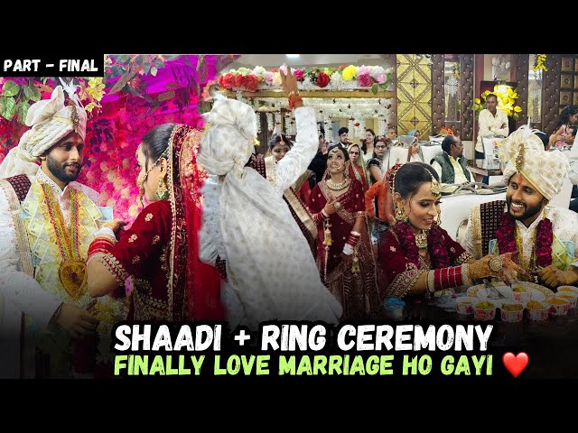 Finally Love Marriage Ho Gayi 💍 - | Shaadi + Ring Ceremony | - | Wedding Vlog - Final |