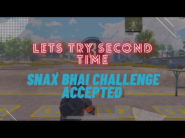 SNAXBHAI CHALLENGE @Snax gaming i try second time