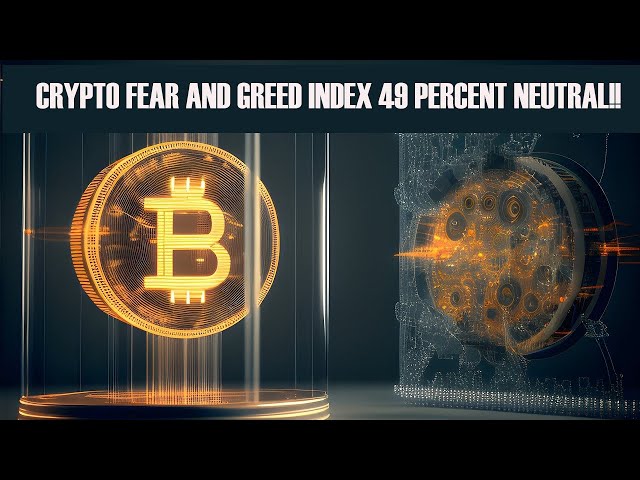 CRYPTO FEAR AND GREED INDEX 49 PERCENT NEUTRAL!!