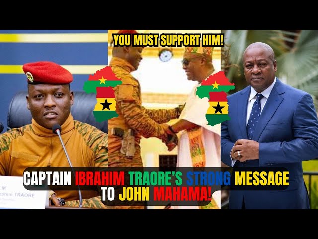 🇬🇭🇧🇫 CAPTAIN IBRAHIM TRAORE'S STRONG MESSAGE TO JOHN MAHAMA & HIS PEOPLE IN GHANA || Kamma Dyn