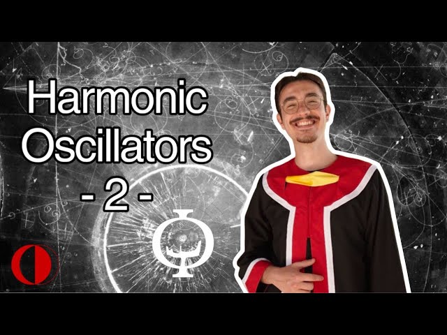 Harmonic Oscillators Lecture 2 | Res. Assistant Çağdaş Ulus Ağca