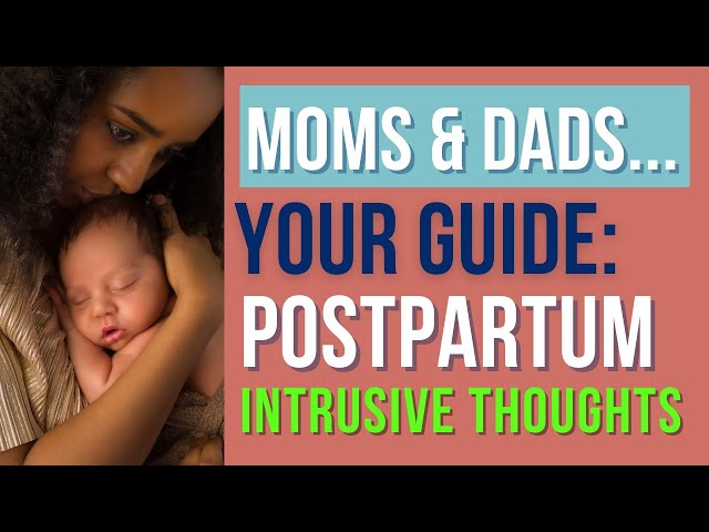 Postpartum Intrusive Thoughts: A Guide for New Parents