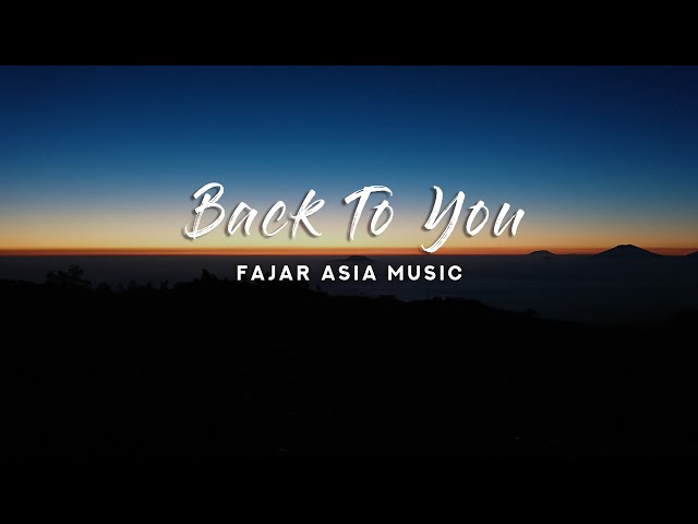 Fajar Asia Music - Back To You (Lyrics)