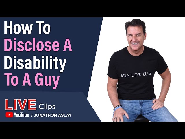 How To Disclose A Disability To A Guy, DO THIS!