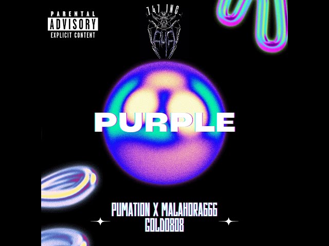 PURPLE - @Malahora666 X @Pumation X @goldo808 747 INC.