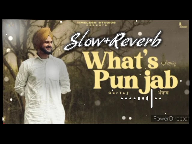 Slow & Reverb What's Punjab || Aai kade punjab song || khet dakhi Hava dakhi slow Reverb ||