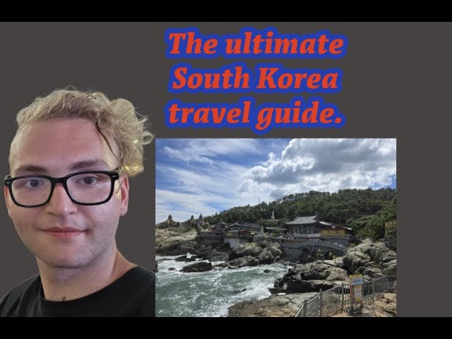 The 13 most important things To Know: South Korea Travel Guide 2024